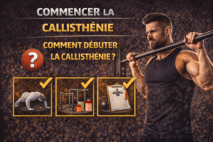 Comment débuter la callisthénie ?