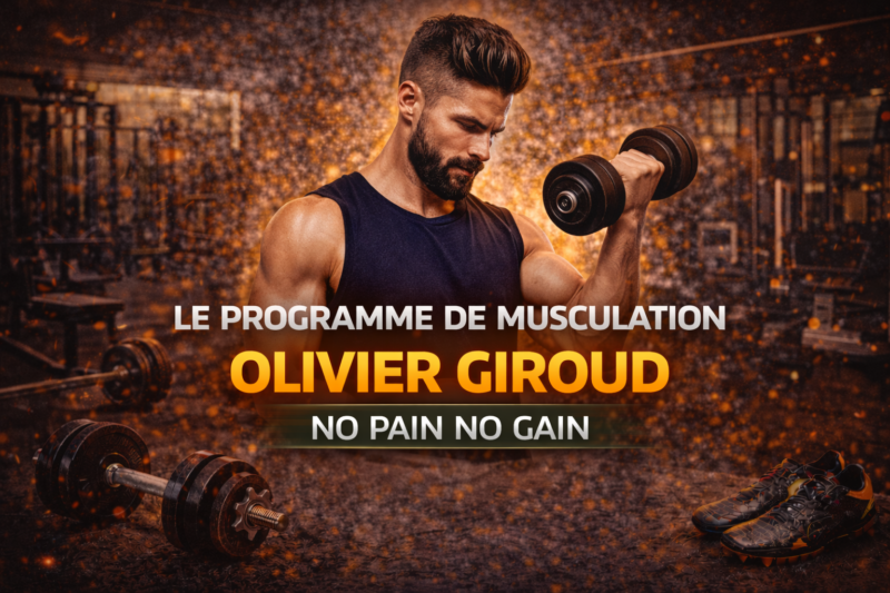 Le programme de musculation Olivier Giroud